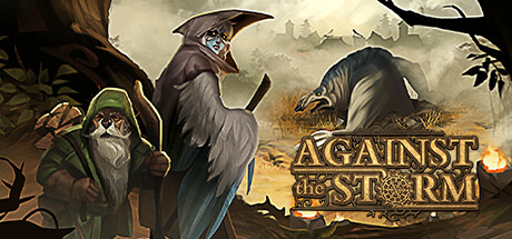 Against the Storm深度解析：雨季压力、种族需求与肉鸽城建循环为什么耐玩